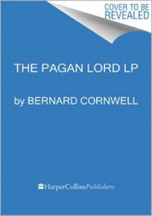 The Pagan Lord - Bernard Cornwell