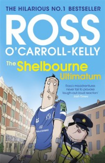 The Shelbourne Ultimatum - Ross O'Carroll-Kelly