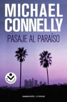 Pasaje al paraíso - Michael Connelly