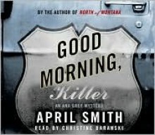 Good Morning, Killer (An FBI Special Agent Ana Grey Mystery #2) - April Smith