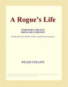 A Rogue's Life - Wilkie Collins