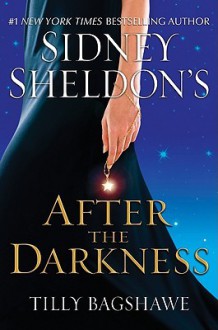 Sidney Sheldon's After the Darkness - Tilly Bagshawe, Sidney Sheldon