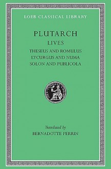 Theseus and Romulus/Lycurgus and Numa/Solon and Publicola (Lives 1) - Plutarch, Bernadotte Perrin