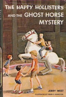 The Happy Hollisters and the Ghost Horse Mystery - Jerry West, Helen S. Hamilton, Andrew E. Svenson