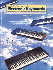 Chord Approach to Electronic Keyboards Lesson Book, Bk 1 - Thomas Palmer