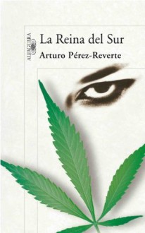 La Reina del Sur (Spanish Edition) - Arturo Pérez-Reverte