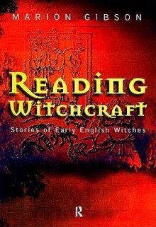 Reading Witchcraft - Marion Gibson