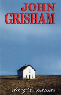 Dažytas namas - John Grisham, Jonas Čeponis