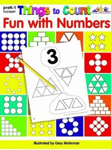 Things to Count: Fun with Numbers: Things to Count - Gary Mohrman