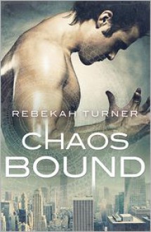 Chaos Bound - Rebekah Turner