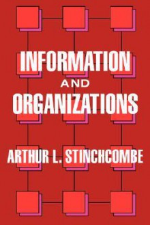 Information and Organizations - Arthur L. Stinchcombe