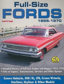 Full-Size Fords: 1955-1970 - David Temple