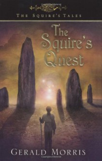 The Squire's Quest (The Squire's Tales) - Gerald Morris