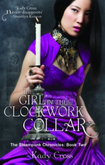 The Girl in the Clockwork Collar - Kady Cross