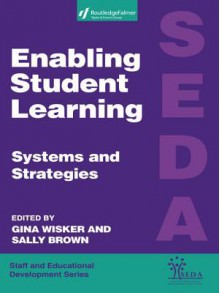 Enabling Student Learning: Systems and Strategies - Sally Brown, Gina Wisker