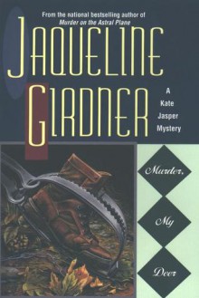 Murder, My Deer - Jaqueline Girdner