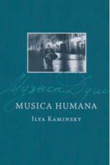 Musica Humana - Ilya Kaminsky