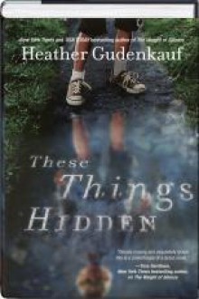 These Things Hidden - Heather Gudenkauf