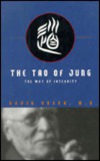 The Tao of Jung: The Way of Integrity - David H. Rosen