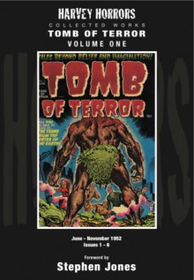 Harvey Horrors Collected Works: Tomb of Terror, Vol. 1 - Stephen Jones, Peter Normanton, Randy Broecker, Moe Marcus, John Giunta, Abe Simon