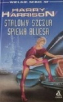 Stalowy Szczur śpiewa bluesa - Harry Harrison