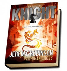 Callsign: Knight - Book 1 - Jeremy Robinson, Ethan Cross