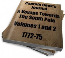 Captain Cook's Journal 1772-75 A Voyage Towards The South Pole Volumes 1 and 2 - James Cook