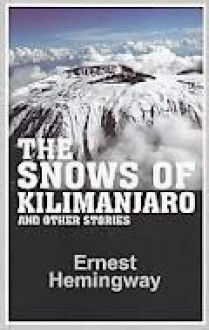 The Snows of Kilimanjaro and Other Stories - Ernest Hemingway