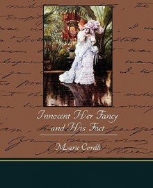 Innocent Her Fancy and His Fact - Marie Corelli