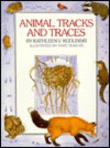 Animal Tracks and Traces - Kathleen V. Kudlinski