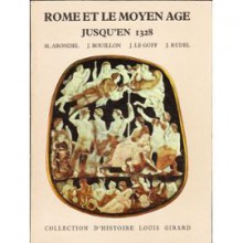 Rome et le Moyen age jusqu'en 1328 - M. Arondel, ea