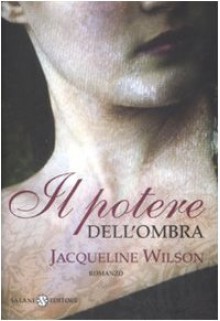 Il potere dell'ombra - Jacqueline Wilson