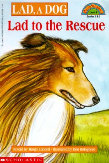 Lad, a Dog: Lad to the Rescue - Margo Lundell, Albert Payson Terhune