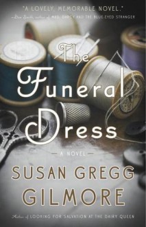 The Funeral Dress - Susan Gregg Gilmore