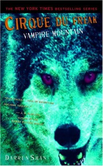 Cirque Du Freak #4: Vampire Mountain: Book 4 in the Saga of Darren Shan (Cirque Du Freak: The Saga of Darren Shan) - Darren Shan