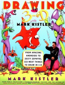 Drawing in 3-D - Mark Kistler