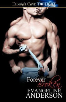 Forever Broken - Evangeline Anderson