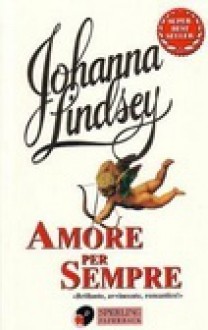 Amore per sempre - Johanna Lindsey