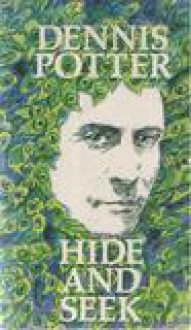 Hide and Seek - Dennis Potter