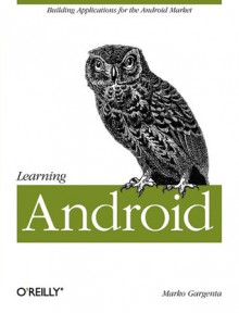 Learning Android - Marko Gargenta