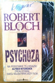 Psychoza ; Psychoza 2 - Robert Bloch