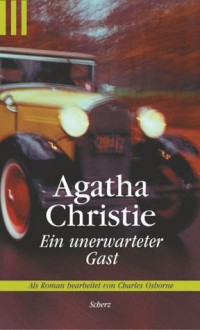 Ein unerwarteter Gast (The Unexpected Guest) - Charles Osborne, Agatha Christie