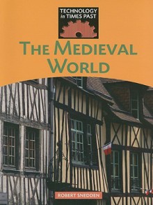 The Medieval World - Robert Snedden