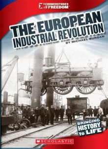 The European Industrial Revolution - Michael Burgan