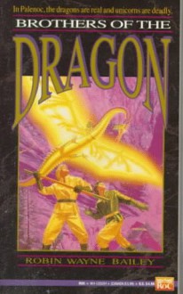 Brothers of the Dragon - Robin Wayne Bailey