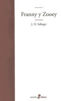 Franny y Zooey - J.D. Salinger