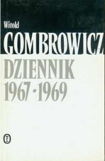 Dziennik 1967 - 1969 - Witold Gombrowicz