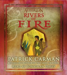 Atherton #2: Rivers of Fire - Audio - Patrick Carman