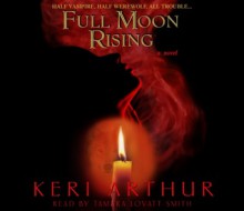 Full Moon Rising - Keri Arthur, Tamara Lovatt-Smith