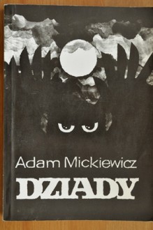 Dziady - Adam Mickiewicz